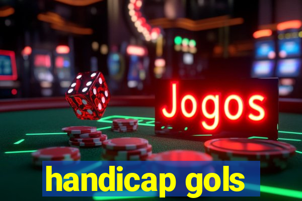 handicap gols